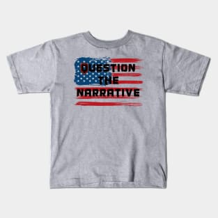 Question The Narrative Kids T-Shirt